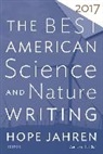 Tim Folger, Hope Jahren, Folger, Tim Folger, Hop Jahren, Hope Jahren - The Best American Science and Nature Writing 2017