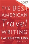 Lauren Collins, Jason Wilson, Collins, Lauren Collins, Jaso Wilson, Jason Wilson - The Best American Travel Writing 2017