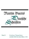Martin Bucer, Rober Stupperich, Robert Stupperich - Deutsche Schriften / Confessio Tetrapolitana und die Schriften des Jahres 1531