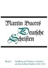Martin Bucer, Rober Stupperich, Robert Stupperich - Deutsche Schriften / Straßburg und Münster im Kampf um den rechten Glauben 1532-1534