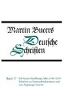Martin Bucer, Rober Stupperich, Robert Stupperich - Deutsche Schriften / Die letzten Straßburger Jahre 1546-1549. Schriften zur Gemeindereform und zum Augsburger Interim