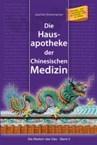 Joachim Stuhlmacher - Die Hausapotheke der Chinesischen Medizin