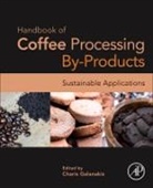 Charis Galanakis, Charis Michel Galanakis, Charis M. Galanakis, Charis M Galanakis, Charis M. Galanakis, Charis Michael Galanakis... - Handbook of Coffee Processing By-products