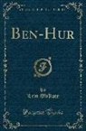 Lew Wallace - BEN-HUR (CLASSIC REPRINT)