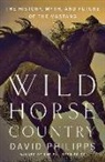 David Philipps - Wild Horse Country 8211 the History