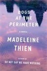 Madeleine Thien - Dogs At the Perimeter 8211 a Novel