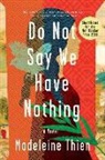 Madeleine Thien - Do Not Say We Have Nothing 8211 a No