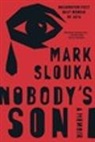 Mark Slouka, Slouka Mark - Nobody's Son