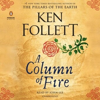 Ken Follett, Ken/ Lee Follett, John Lee, John Lee - A Column of Fire (Audio book) - Unabridged Audio CD