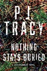 P. J. Tracy - Nothing Stays Buried