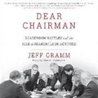 Jeff Gramm, David Drummond - Dear Chairman: Boardroom Battles and the Rise of Shareholder Activism (Audio book)