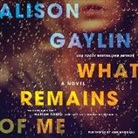Alison Gaylin, Ann Marie Lee - What Remains of Me (Audio book)