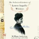 Laura Ingalls Wilder, John Morgan, William Anderson - The Selected Letters of Laura Ingalls Wilder: A Pioneer's Correspondence (Audio book)