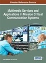 Khalid Al-Begain, Ashraf Ali - Multimedia Services and Applications in Mission Critical Communication Systems