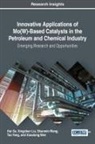 Hui Ge, Xingchen Liu, Shanmin Wang - Innovative Applications of Mo(W)-Based Catalysts in the Petroleum and Chemical Industry
