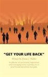 Emma Walker, Emma J. Walker - GET YOUR LIFE BACK