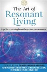 Denise Harris-Heigho, Michelle Lowe - The Art of Resonant Living: A Guide to Moving from Dissonnance to Resonance