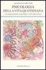 Jacques van Rillaer, Jacques Van Rillaer - Psicologia della vita quotidiana. Una riflessione scientifica non freudiana