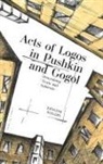 Kathleen Scollins - Acts of Logos in Pushkin and Gogol