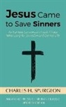 Charles H. Spurgeon - Jesus Came to Save Sinners