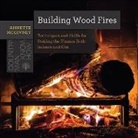 Annette McGivney, McGivney Annette - Building Wood Fires 8211 Techniques