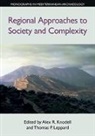 Thomas P. Leppard, Alex Knodell, Alex R. Knodell, Thomas Leppard, Thomas P. Leppard - Regional Approaches to Society and Complexity