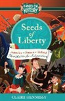 Claire Hennessy - Seeds Of Liberty: Three Battles For Independence