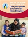 Alma Flor Ada, Colin Baker, F Isabel Campoy, F. Isabel Campoy - Guía Para Padres Y Maestros de Niños Bilingües