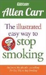 Allen Carr, Bev Aisbett - The Illustrated Easy Way to Stop Smoking