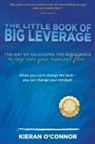 Kieran O'Connor - The Little Book of Big Leverage