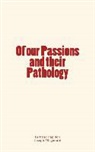 Fernand Papillon - Of our Passions and their Pathology