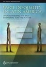 Julian Messina, Julián Messina, Joana Silva, Joana/ Messina Silva, World Bank - Wage Inequality in Latin America