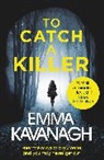 Jane Doe, Emma Kavanagh - To Catch a Killer