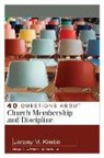 Jeremy Kimble, Jeremy M. Kimble - 40 Questions about Church Membership and Discipline