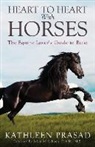 Kathleen Prasad - Heart To Heart With Horses: The Equine Lover's Guide to Reiki