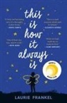 Laurie Frankel - THIS IS HOW IT ALWAYS IS
