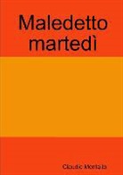 Claudio Montalto - Maledetto martedì