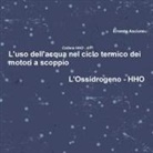 Ernesto Ascione - L'uso dell'acqua nel ciclo termico dei motori a scoppio - HHO 4/7