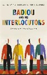 Alain Badiou, Alain (Ecole Normale Superieure Badiou, A. J. Bartlett, A.J. Bartlett, A.J. (Monash University Bartlett, Dr A.J. (Monash University Bartlett... - Badiou and His Interlocutors