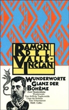 Ramón Del Valle-Inclán - Wunderworte. Glanz der Boheme