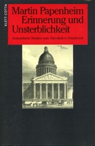 Martin Papenheim - Erinnerung und Unsterblichkeit