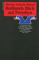 Martin Schulze Wessel - Rußlands Blick auf Preußen