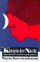 Wayne Koestenbaum - Königin der Nacht