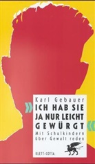Karl Gebauer - Ich hab sie ja nur leicht gewürgt