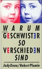 Judy Dunn, Robert Plomin - Warum Geschwister so verschieden sind