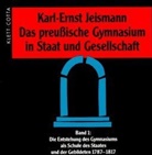 Karl-Ernst Jeismann - Das preußische Gymnasium in Staat und Gesellschaft, in 2 Bdn. - 1: Die Entstehung des Gymnasiums als Schule des Staates und der Gebildeten 1787-1817