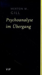 Brigitte Aus dem Amerikanischen von Milkau, Merton M. Gill - Psychoanalyse im Übergang
