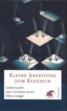 Ellen J. Langer - Kleine Anleitung zum Klugsein