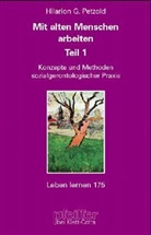 Hilarion G. Petzold - Mit alten Menschen arbeiten. Tl.1