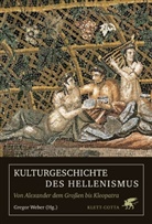 Gregor Weber - Kulturgeschichte des Hellenismus